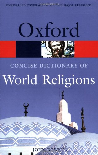 Stock image for The Concise Oxford Dictionary of World Religions (Oxford Quick Reference) for sale by HPB Inc.