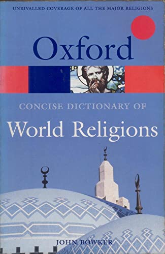 Stock image for The Concise Oxford Dictionary of World Religions (Oxford Quick Reference) for sale by Half Price Books Inc.