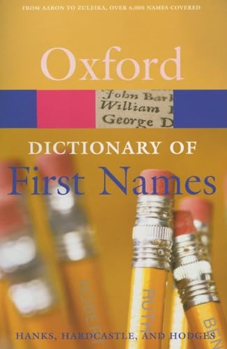 A Dictionary of First Names (Oxford Paperback Reference) - Hanks, Patrick; Kate, Hardcastle; Hodges, Flavia