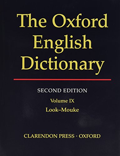 Imagen de archivo de THE OXFORD ENGLISH DICTIONARY: VOLUME IX LOOK-MOUKE. a la venta por SecondSale
