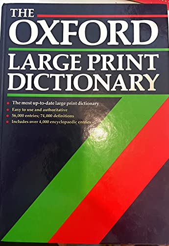 The Oxford Large Print Dictionary: Based on the Oxford Paperback Dictionary, Third Edition