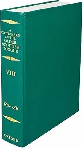 Stock image for A Dictionary of the Older Scottish Tongue from the Twelfth Century to the End of the Seventeenth: Ru-sh: 8 [Hardcover] Aitken, A. J.; Dareau, Margaret G.; Pike, K. Lorna; Stevenson, James A. C. and Watson, Harry D. for sale by Brook Bookstore On Demand