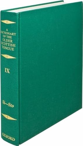 Imagen de archivo de A Dictionary of the Older Scottish Tongue from the Twelfth Century to the End of the Seventeenth: Volume IX: Si-Stoytene-sale a la venta por Prometei Books