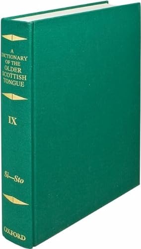 Stock image for A Dictionary of the Older Scottish Tongue from the Twelfth Century to the End of the Seventeenth: Volume IX: Si-Stoytene-sale for sale by Prometei Books