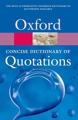 Beispielbild fr Concise Oxford Dictionary of Quotations (Oxford Quick Reference) zum Verkauf von More Than Words