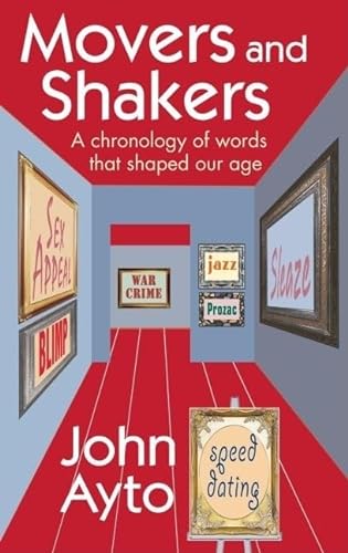 Beispielbild für Movers and Shakers: A chronology of words that shaped our age zum Verkauf von AwesomeBooks