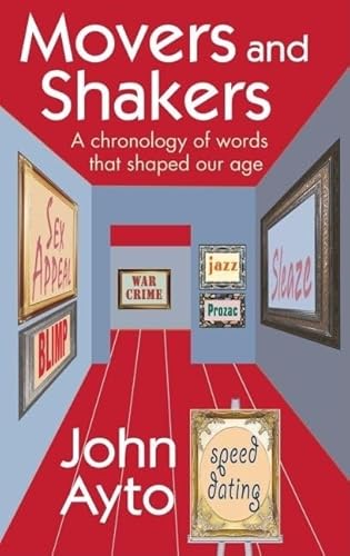 Stock image for Movers and Shakers: A Chronology of Words that Shaped Our Age for sale by More Than Words