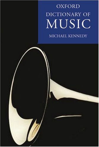 The Oxford Dictionary of Music - Michael Kennedy