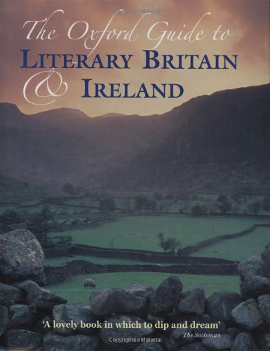 Stock image for The Oxford Guide to Literary Britain and Ireland for sale by Better World Books: West