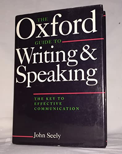 Oxford Guide to Writing and Speaking (9780198631446) by John Seely