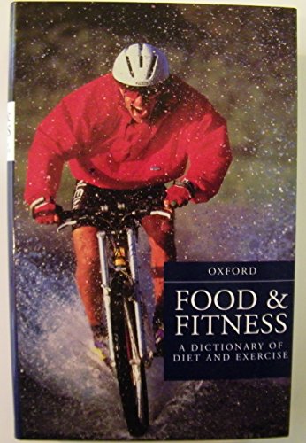 Stock image for Food and Fitness: Dictionary of Diet and Exercise for sale by AwesomeBooks