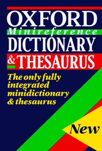 Imagen de archivo de The Oxford Minireference Dictionary & Thesaurus a la venta por Wonder Book