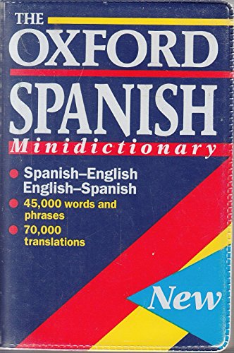 Imagen de archivo de The Oxford Spanish Minidictionary: Spanish-English, English-Spanish, Espa�ol-Ingl�s, Ingl�s-Espa�ol (Diccionario Oxford Mini) a la venta por Wonder Book