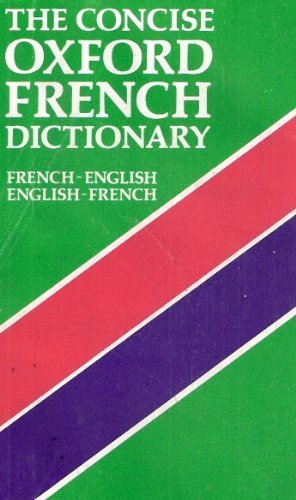 Stock image for The Concise Oxford French Dictionary : French-English/English-French for sale by Better World Books