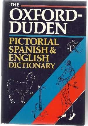 Stock image for The Oxford-Duden Pictorial Spanish-English Dictionary for sale by Better World Books: West