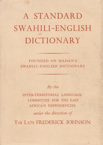 A Standard Swahili-English Dictionary: (Founded on Madan's Swahili-English Dictionary.)