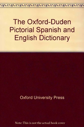 Stock image for The Oxford-Duden Pictorial Spanish and English Dictionary for sale by Better World Books