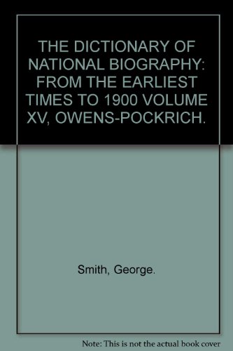 9780198651178: THE DICTIONARY OF NATIONAL BIOGRAPHY: FROM THE EARLIEST TIMES TO 1900 VOLUME XV, OWENS-POCKRICH.