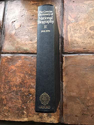 THE CONCISE DICTIONARY OF NATIONAL BIOGRAPHY PART II 1901-1970