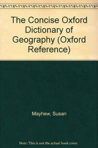 The concise Oxford dictionary of geography (Oxford reference) (9780198661573) by Susan Mayhew