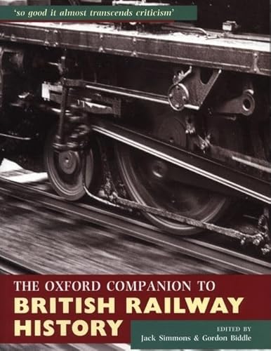 9780198662389: The Oxford Companion to British Railway History: From 1603 to the 1990s