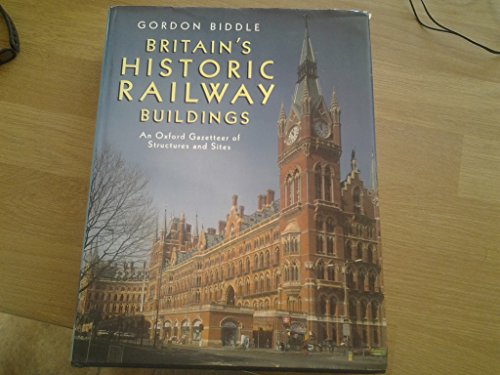 Imagen de archivo de Britains Historic Railway Buildings: An Oxford Gazetteer of Structures and Sites a la venta por Reuseabook