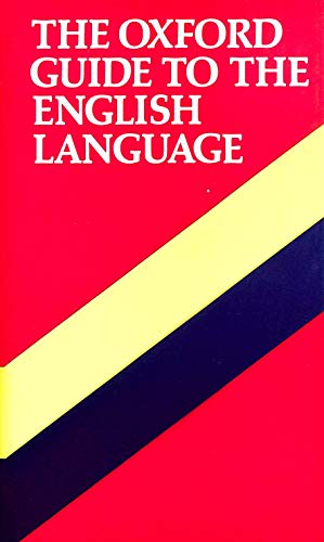 Imagen de archivo de The Oxford Guide to the English Language a la venta por Better World Books