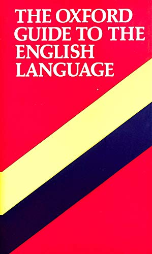 Stock image for The Oxford Guide to the English Language for sale by Irish Booksellers