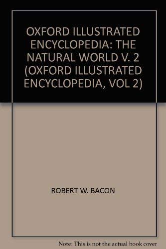 Stock image for Oxford Illustrated Encyclopedia Vol 2. The Natural World.: v. 2 for sale by WorldofBooks