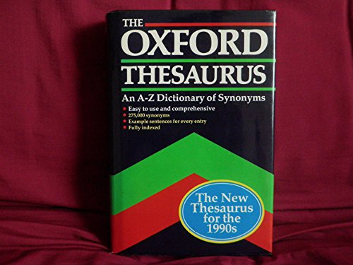 Beispielbild fr The Oxford Thesaurus: An A-Z Dictionary of Synonyms zum Verkauf von AwesomeBooks