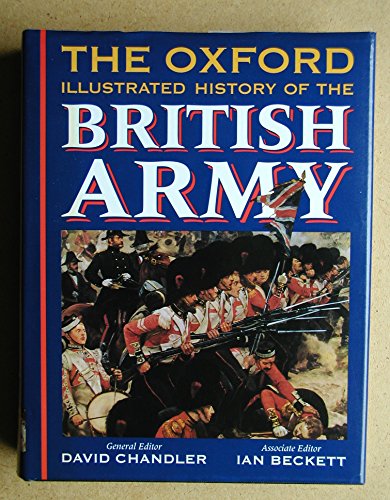 Beispielbild fr The Oxford Illustrated History of the British Army (Oxford Illustrated Histories) zum Verkauf von HPB-Movies