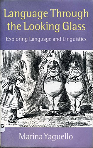 Beispielbild fr Language Through the Looking Glass : Exploring Language and Linguistics zum Verkauf von Better World Books