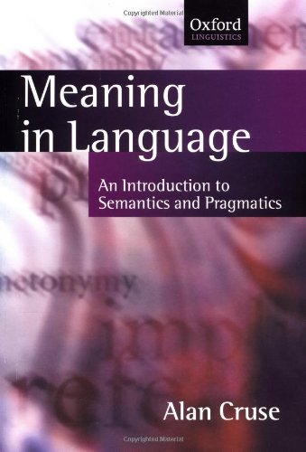 Stock image for Meaning in Language: An Introduction to Semantics and Pragmatics (Oxford Textbooks in Linguistics) for sale by Turning the Page DC
