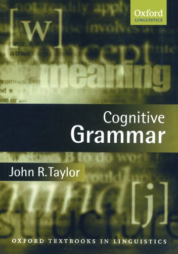 Cognitive Grammar (Oxford Textbooks in Linguistics) (9780198700333) by Taylor, John R.