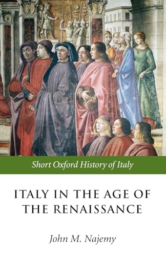 Imagen de archivo de Italy in the Age of the Renaissance: 1300-1550 (Short Oxford History of Italy) a la venta por Bulk Book Warehouse