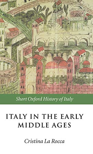 9780198700470: Italy in the Early Middle Ages: 476-1000