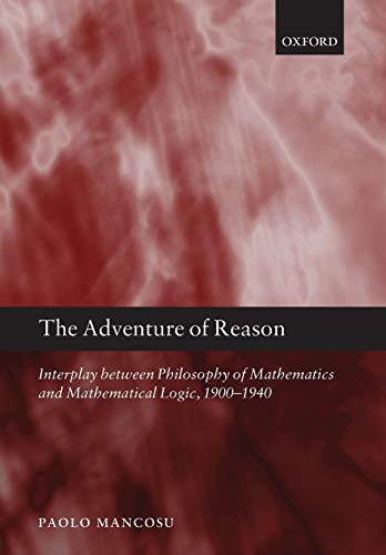 Beispielbild fr The Adventure of Reason Interplay Between Philosophy Of Mathematics And Mathematical Logic, 19001940 zum Verkauf von PBShop.store US