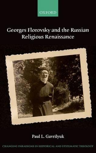 9780198701583: Georges Florovsky and the Russian Religious Renaissance (Changing Paradigms in Historical and Systematic Theology)