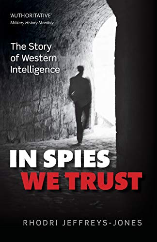 Beispielbild fr In Spies We Trust: The Story of Western Intelligence zum Verkauf von WorldofBooks