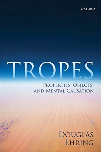 9780198703037: Tropes: Properties, Objects, And Mental Causation