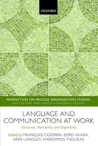 9780198703082: Language and Communication at Work: Discourse, Narrativity, and Organizing (Perspectives on Process Organization Studies)