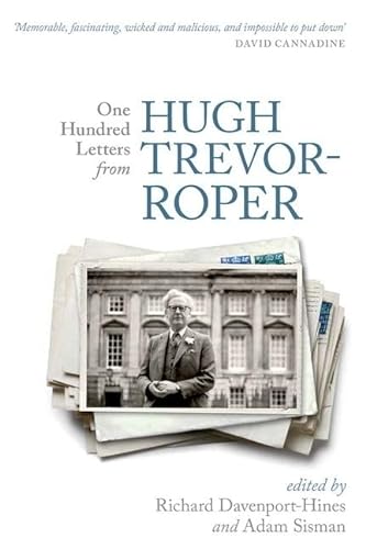 Stock image for One Hundred Letters from Hugh Trevor-Roper for sale by Blackwell's