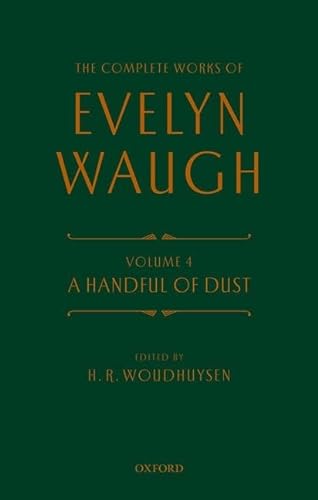 Beispielbild fr Complete Works of Evelyn Waugh: A Handful of Dust: Volume 4 (The Complete Works of Evelyn Waugh) zum Verkauf von GF Books, Inc.