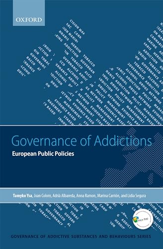 Imagen de archivo de Governance of Addictions: European Public Policies (Governance of Addictive Substances & Behaviours) a la venta por Powell's Bookstores Chicago, ABAA