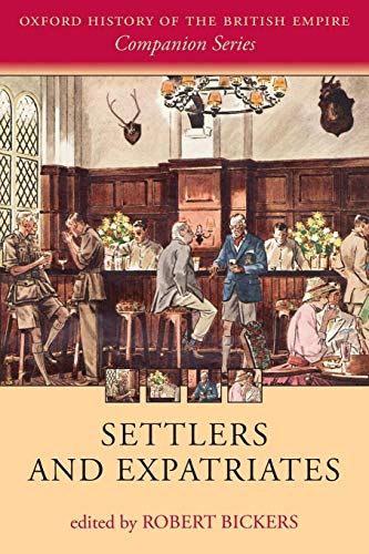 9780198703372: Settlers and Expatriates: Britons Over The Seas (Oxford History Of The British Empire Companion) (Oxford History of the British Empire Companion Series)