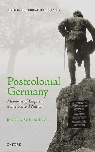 9780198703464: Postcolonial Germany: Memories of Empire in a Decolonized Nation