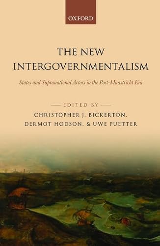 9780198703617: The New Intergovernmentalism: States and Supranational Actors in the Post-Maastricht Era