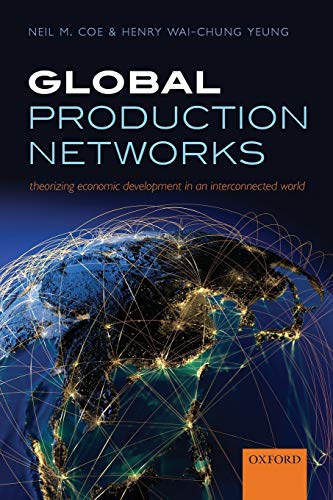 Imagen de archivo de Global Production Networks: Theorizing Economic Development in an Interconnected World a la venta por Ergodebooks
