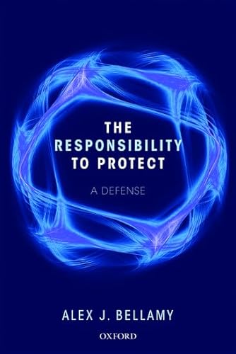 9780198704119: The Responsibility to Protect: A Defence