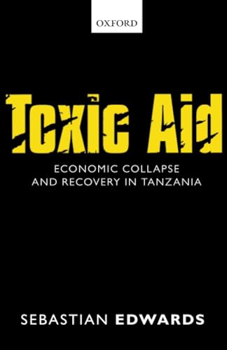 Stock image for Toxic Aid: Economic Collapse and Recovery in Tanzania for sale by SecondSale